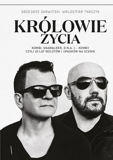 Królowie Życia - Grzegorz Skawiński, Waldemar Tkaczyk