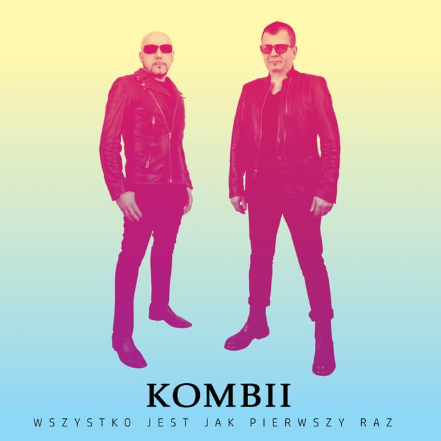 KOMBII - Wszystko jest jak pierwszy raz